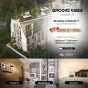 ขาย Groove Vibes Ladprao 18 ห้องใหม่ ทำเลดีมาก เดินทางสะดวกสบาย ใกล้แหล่งของกิน คาเฟ่ชิคๆ